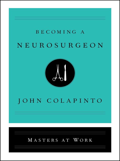 Title details for Becoming a Neurosurgeon by John Colapinto - Wait list